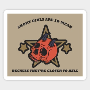 Short Girls Are Closer To Hell Sticker